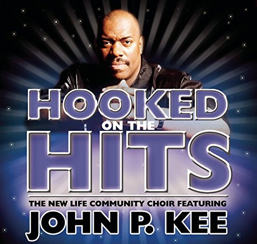 The New life community Choir Featuring John P. Kee - Hooked on the Hits (CD)